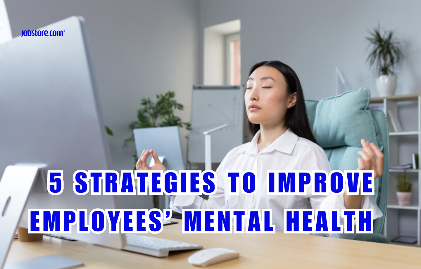 5 Strategies To Improve Employees' Mental Health