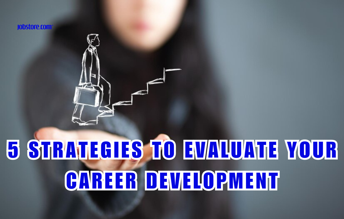5 Strategies To Evaluate Your Career Development