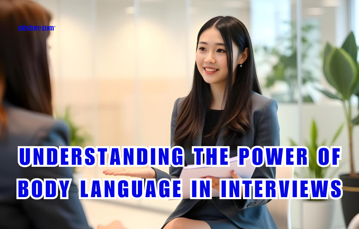 Understanding The Power Of Body Language In Interviews
