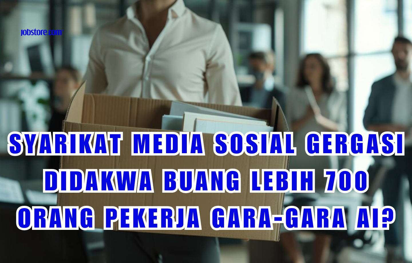 Syarikat Media Sosial Gergasi Didakwa Buang Lebih 700 Orang Pekerja Gara-Gara AI?