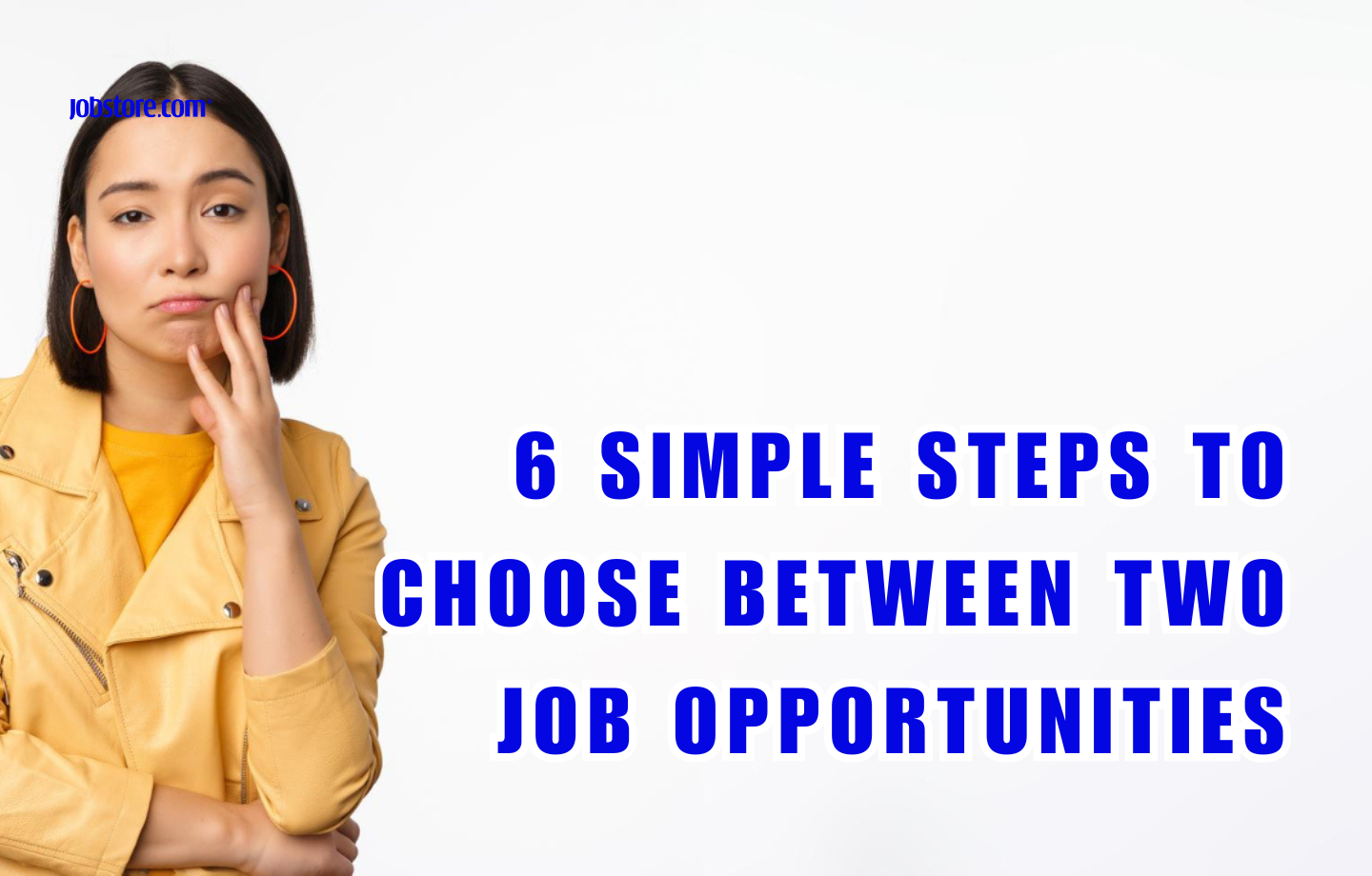 6 Simple Steps To Choose Between Two Job Opportunities