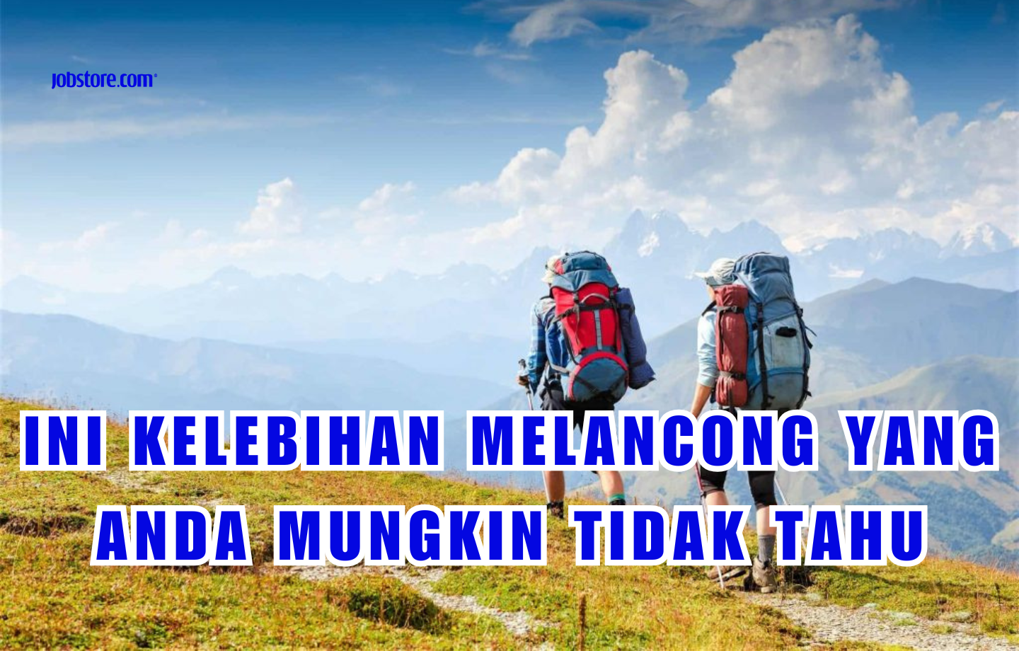 Ini Kelebihan Melancong Yang Anda Mungkin Tidak Tahu